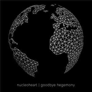 Nucleoheart - Goodbye Hegemony flac