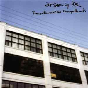 Arseniq 33 - Tranquillement, Les Tranquillisants flac