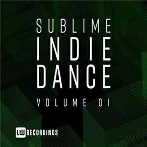 Various - Sublime Indie Dance Volume 01 flac