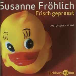 Susanne Fröhlich - Frisch Gepresst flac