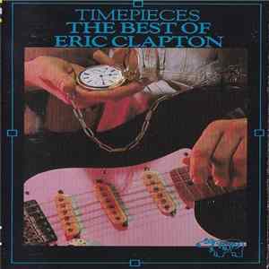 Eric Clapton - Time Pieces - The Best Of Eric Clapton flac