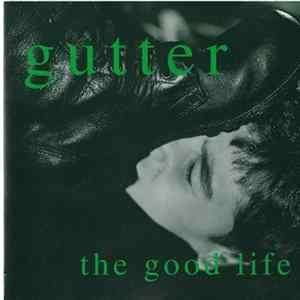 Gutter - The Good Life flac