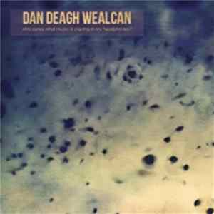 Dan Deagh Wealcan - Who Cares What Music Is Playing In My Headphones? flac