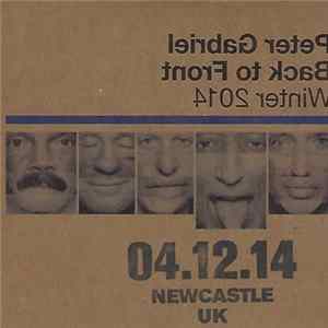 Peter Gabriel - Back To Front Winter 2014 - Newcastle - 04-12-14 flac