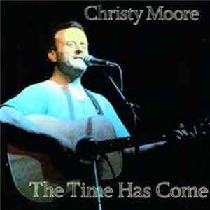 Christy Moore - The Time Has Come flac