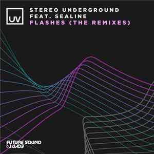 Stereo Underground Feat. Sealine - Flashes (The Remixes) flac