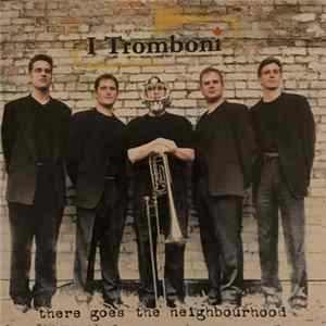 I Tromboni - There Goes The Neighbourhood flac