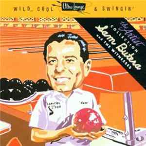 Sam Butera And The Witnesses - Ultra-Lounge: Wild, Cool & Swingin' flac