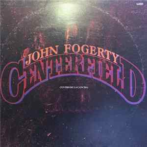John Fogerty - Centro De La Cancha (Centerfield) flac