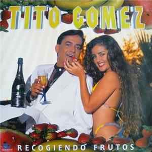 Tito Gomez - Recogiendo Frutos flac