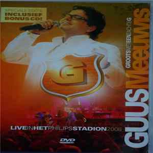 Guus Meeuwis - Groots Met Een Zachte G - Live In Het Philips Stadion 2008 flac