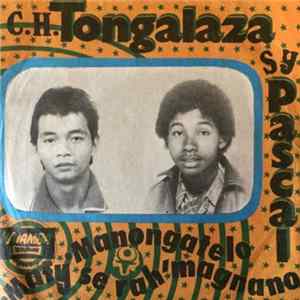 C.H. Tongalaza Sy Pascal - Manongatelo / Mafy Se Raha Magnano flac