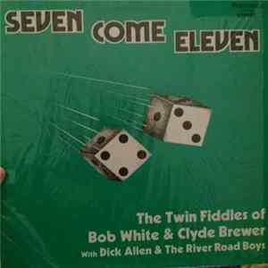 Bob White & Clyde Brewer With Dick Allen & The River Road Boys - Seven Come Eleven flac
