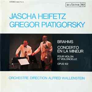 Brahms, Jascha Heifetz, Gregor Piatigorsky, Alfred Wallenstein - Brahms Concerto En La Mineur Pour Violon Et Violoncelle, Op. 102 flac