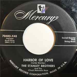 The Stanley Brothers And The Clinch Mountain Boys - Harbor Of Love / Calling From Heaven flac