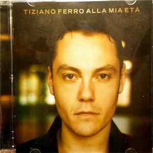 Tiziano Ferro - Alla Mia Età flac