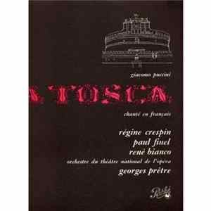 Régine Crespin, Paul Finel, René Bianco, Georges Prêtre - Giacomo Puccini,La Tosca Chanté En Francais flac