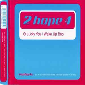 2 Hope 4 - O Lucky You / Wake Up Boo flac