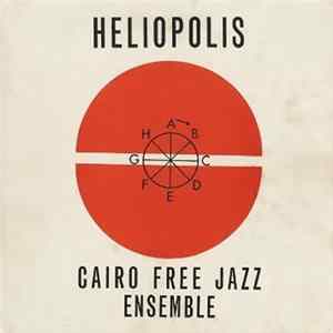 Cairo Free Jazz Ensemble - Heliopolis flac