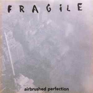 Fragile - Airbrushed Perfection flac