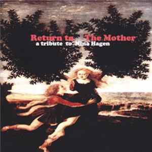 Various - Return To The Mother - A Tribute To Nina Hagen flac