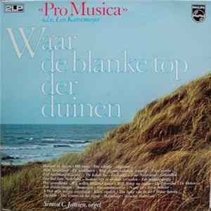 "Pro Musica" - Waar De Blanke Top Der Duinen flac