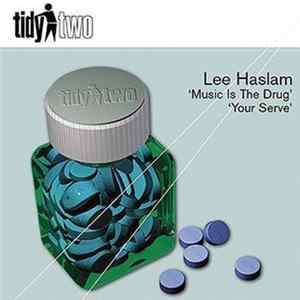 Lee Haslam - Music Is The Drug / Your Serve flac
