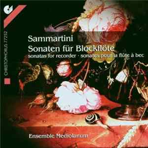 Sammartini, Ensemble Mediolanum - Sonaten Für Blockflöte · Sonatas For Recorder · Sonates Pour La Flûte À Bec flac