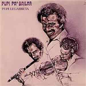 Pupi Legarreta - Pupi Pa' Bailar flac