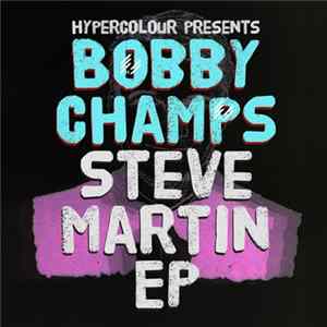Bobby Champs - Steve Martin EP flac