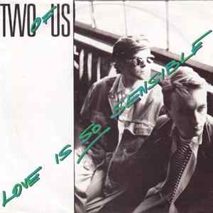 Two Of Us - Love Is So Sensible flac