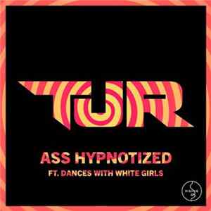 TJR Ft. Dances With White Girls - Ass Hypnotized flac
