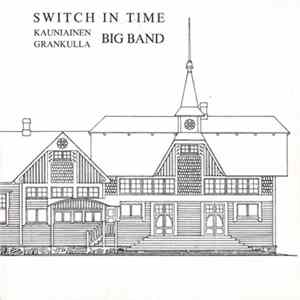 Kauniainen - Grankulla Big Band - Switch In Time flac