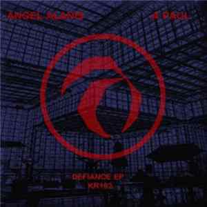 Angel Alanis, A. Paul - Defiance EP flac