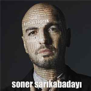 Soner Sarıkabadayı - Kutsal Toprak flac