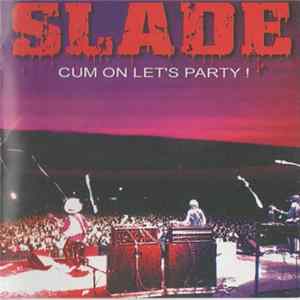 Slade - Cum On Let's Party ! flac