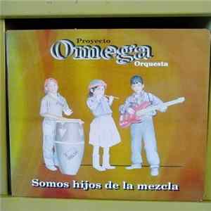 Proyecto Omega Orquesta - Somos Hijos De La Mezcla flac
