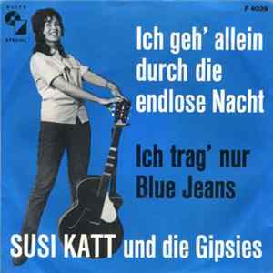 Susi Katt, Die Gipsies - Ich geh' allein durch die endlose Nacht flac