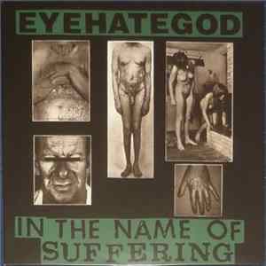 EyeHateGod - In The Name Of Suffering flac