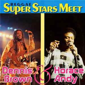 Dennis Brown & Horace Andy - Reggae Super Stars Meet flac