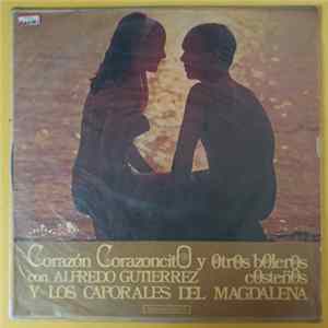 Alfredo Gutierrez Y Los Caporales Del Magdalena - Corazon Corazoncito Y Otros Boleros Costeños flac