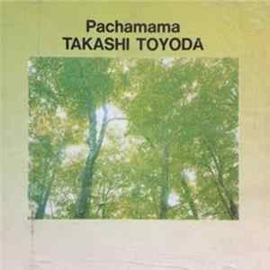 Takashi Toyoda - Pachamama flac