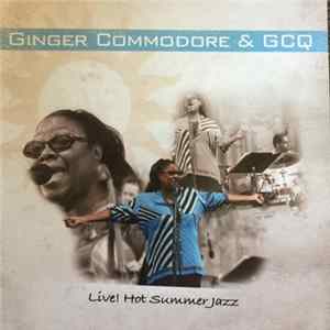 Ginger Commodore - Ginger Commodore and GCQ - Live! Hot Summer Jazz flac