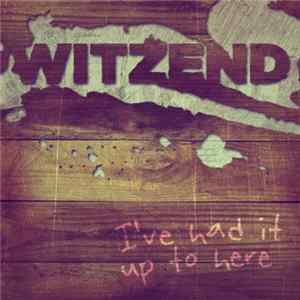 Witzend - I’ve Had It Up To Here flac