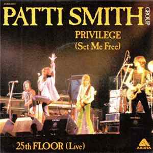 Patti Smith Group - Privilege (Set Me Free) / 25th Floor (Live) flac