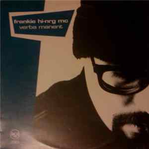 Frankie Hi-NRG MC - Verba Manent flac