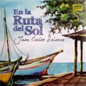 Juan Carlos Salazar - En La Ruta Del Sol flac