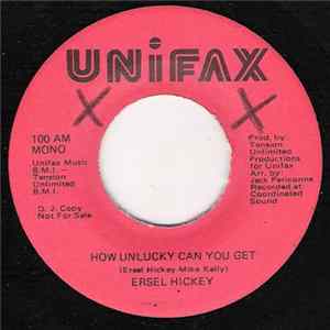 Ersel Hickey - How Unlucky Can You Get flac