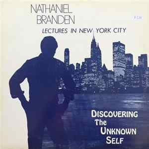 Dr. Nathaniel Branden - Lectures in New York City: Discovering the Unknown Self flac