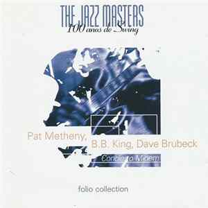 Pat Metheny, B.B. King, Dave Brubeck - The Jazz Masters - 100 Años De Swing flac